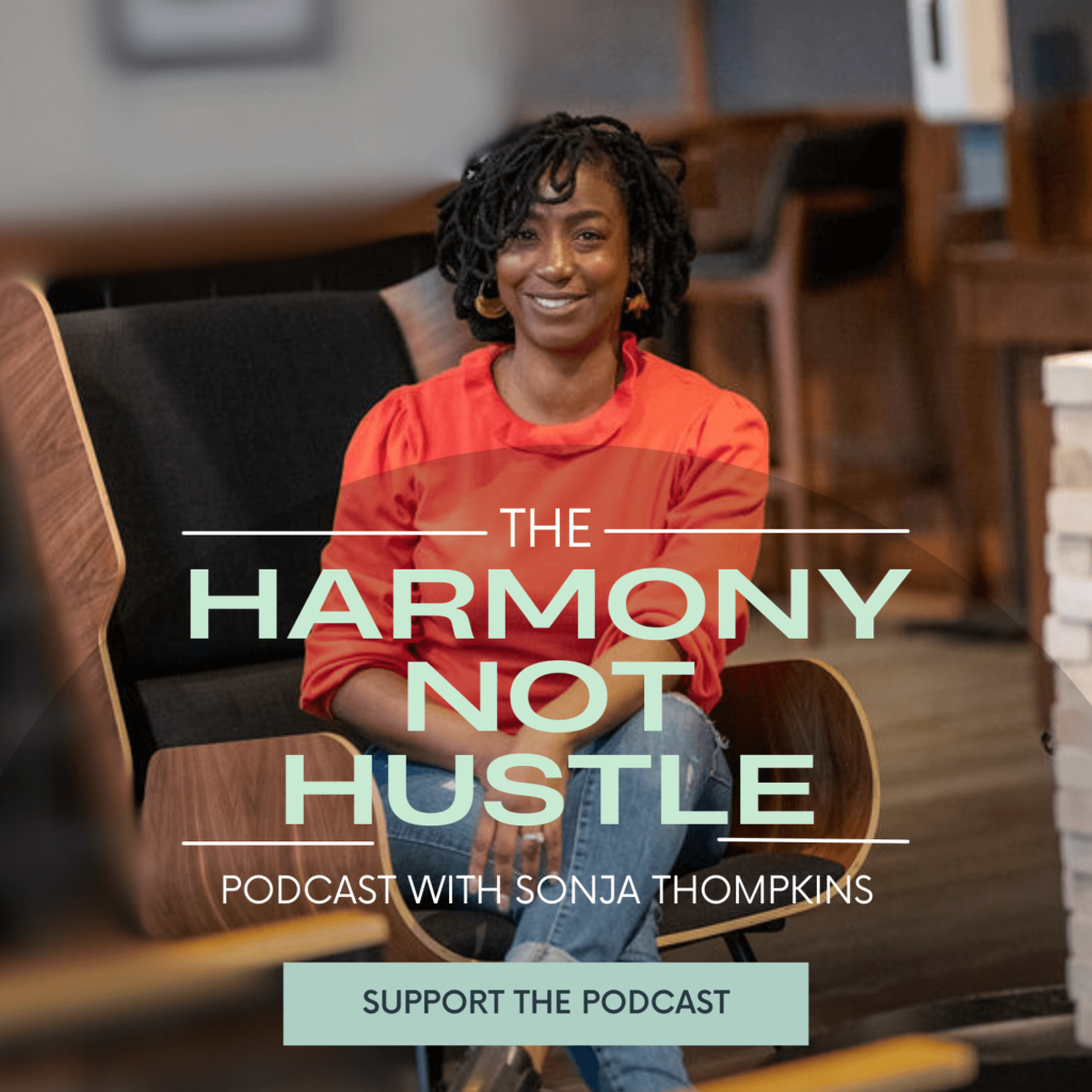 The Harmony Not Hustle Podcast Support the Podcast