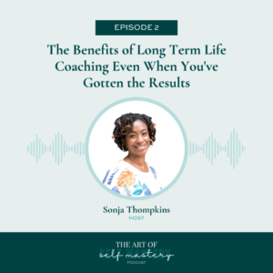 The Benefits of Long Term Life Coaching Even When You've Gotten the Results