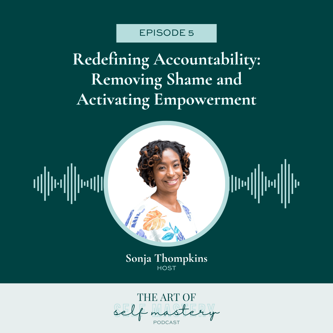 Redefining Accountability: Removing Shame and Activating Empowerment